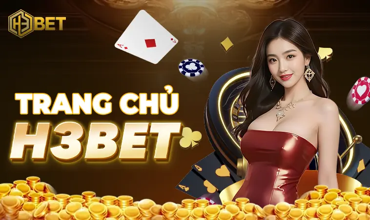 Nhà Cái H3Bet - Địa Chỉ Cá Cược Trực Tuyến Uy Tín Nhất Toàn Quốc